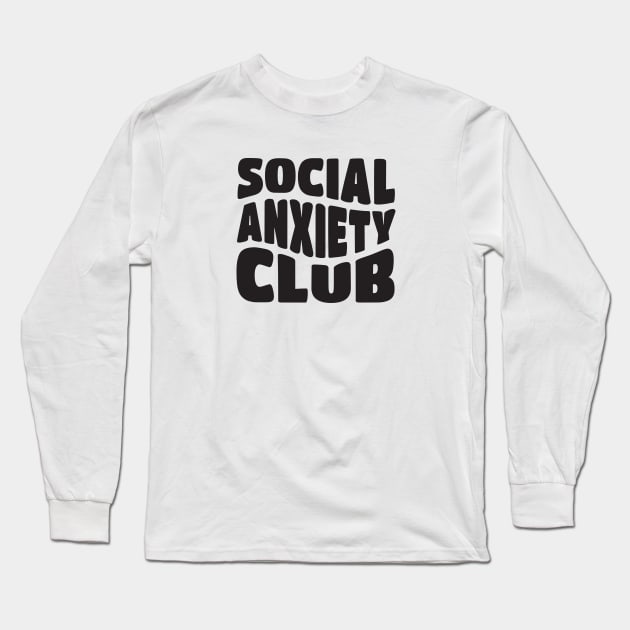 Social Anxiety Club Long Sleeve T-Shirt by Pridish